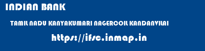 INDIAN BANK  TAMIL NADU KANYAKUMARI NAGERCOIL KANDANVILAI  ifsc code